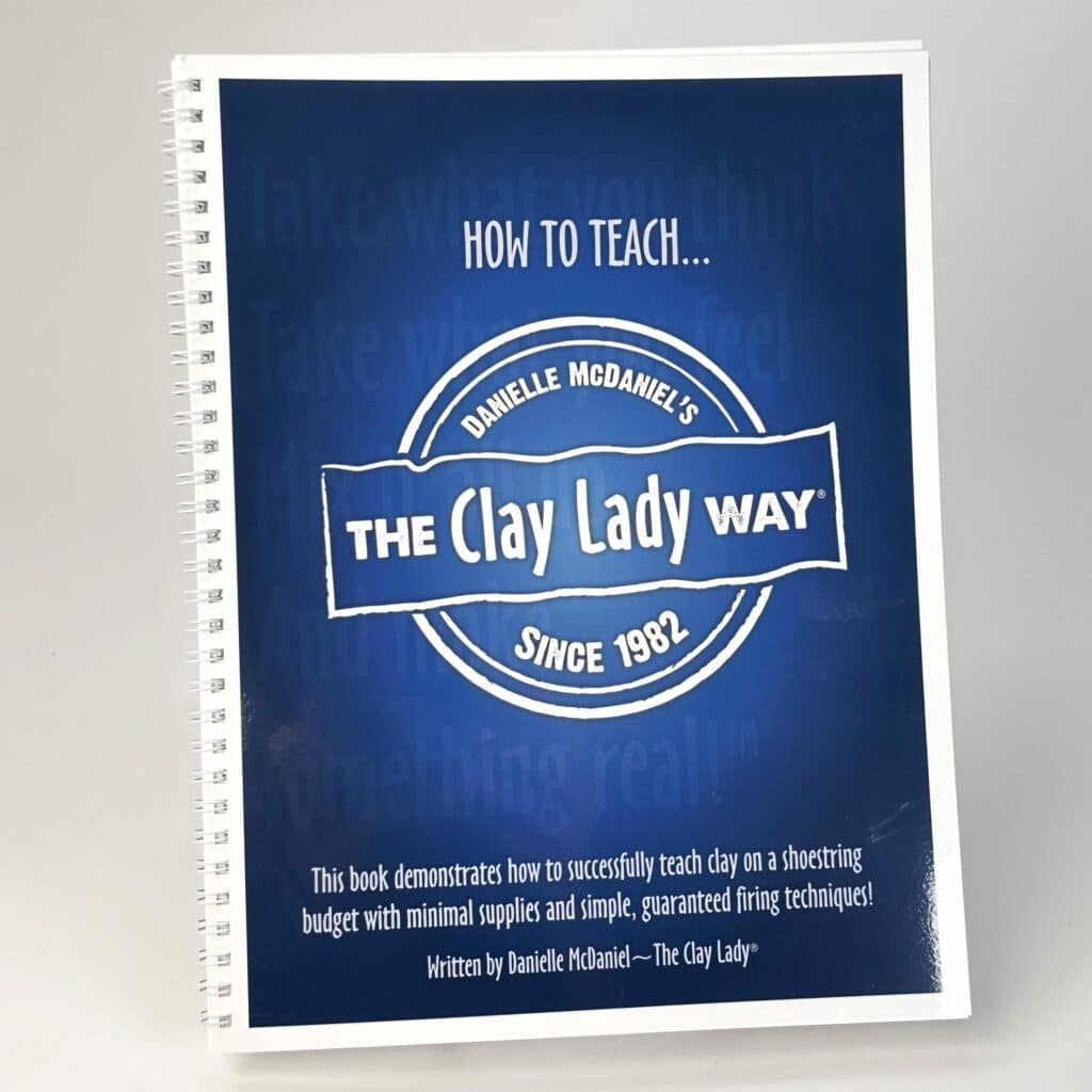 How to Teach Clay...The Clay Lady Way Manual